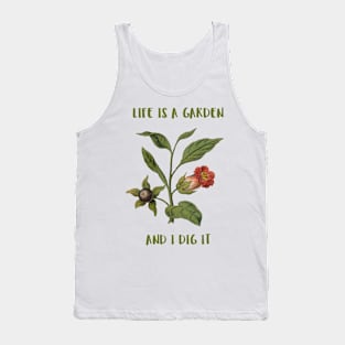 Life Is A Garden And I Dig It Constant Gardener Tank Top